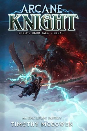 [Order & Chaos 04] • Arcane Knight Book 4